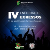 Campus Amajari do IFRR convida ex-alunos para IV Encontro de Egressos