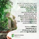 Campus Boa Vista do IFRR oferta 35 vagas para pós-graduação em Educação de Jovens e Adultos Integrada à Educação Profissional e Tecnológica (EJA-EPT)